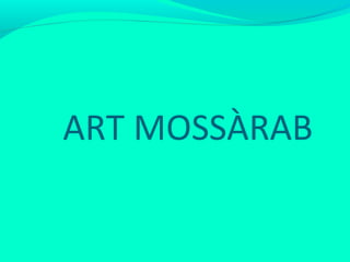 ART MOSSÀRAB

 