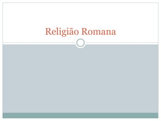 Religião Romana
 