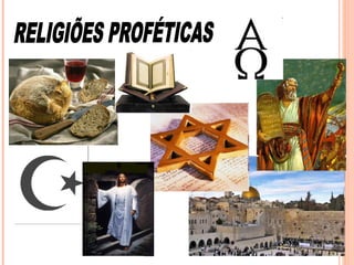 RELIGIÕES PROFÉTICAS 