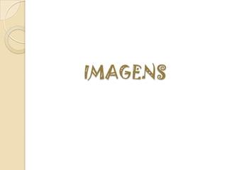 IMAGENS
 