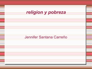 religion y pobreza Jennifer Santana Carreño 