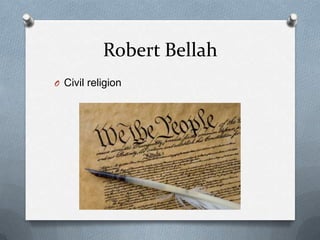Robert Bellah
O Civil religion
 