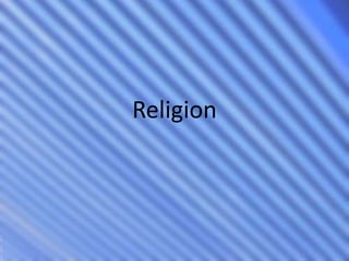 Religion
 