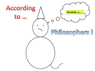 RELIGION is…..
 