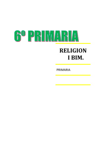 RELIGION
I BIM.
PRIMARIA
 