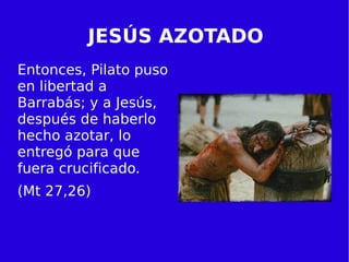 ARRESTO DE JESÚS Jesús le dijo: "Amigo, ¡cumple tu cometido!". Entonces se abalanzaron sobre él y lo detuvieron.