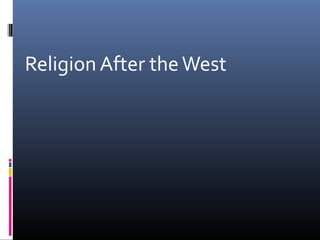 Religion After theWest
 