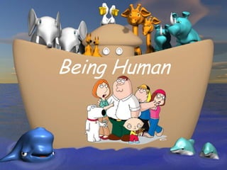 Being Human
 