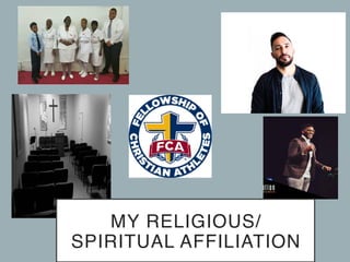 MY RELIGIOUS/
SPIRITUAL AFFILIATION
 