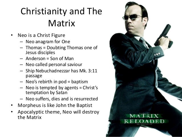 the matrix and religion The gospel according to neo is shaping public thought about religion the matrix is compelling people to examine the plurality of religions versus the unity of truth, says cultural critic. the matrix and religion The gospel according to neo is shaping public thought about religion the matrix is compelling people to examine the plurality of religions versus the unity of truth, says cultural critic.