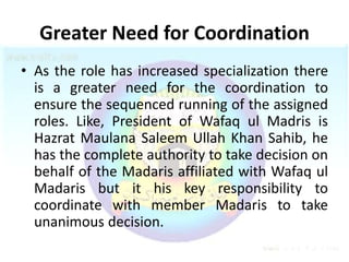 Greater Need for Coordination
• As the role has increased specialization there
is a greater need for the coordination to
e...