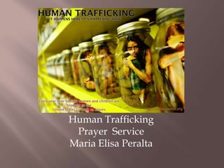 Human Trafficking  Prayer  Service Maria Elisa Peralta 