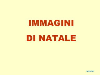IMMAGINI
DI NATALE
 