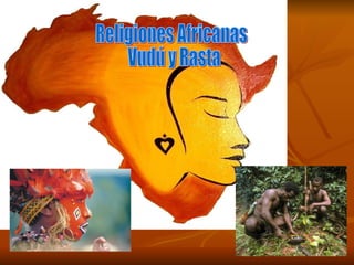 Religiones Africanas Vudú y Rasta 