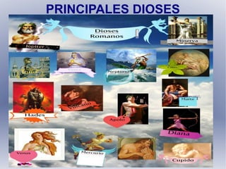 PRINCIPALES DIOSES
 