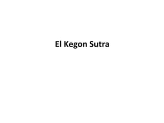 　 　 El Kegon Sutra 