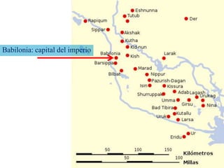 Babilonia: capital del imperio
 