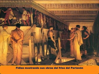 Fidias mostrando sus obras del friso del Partenón
 