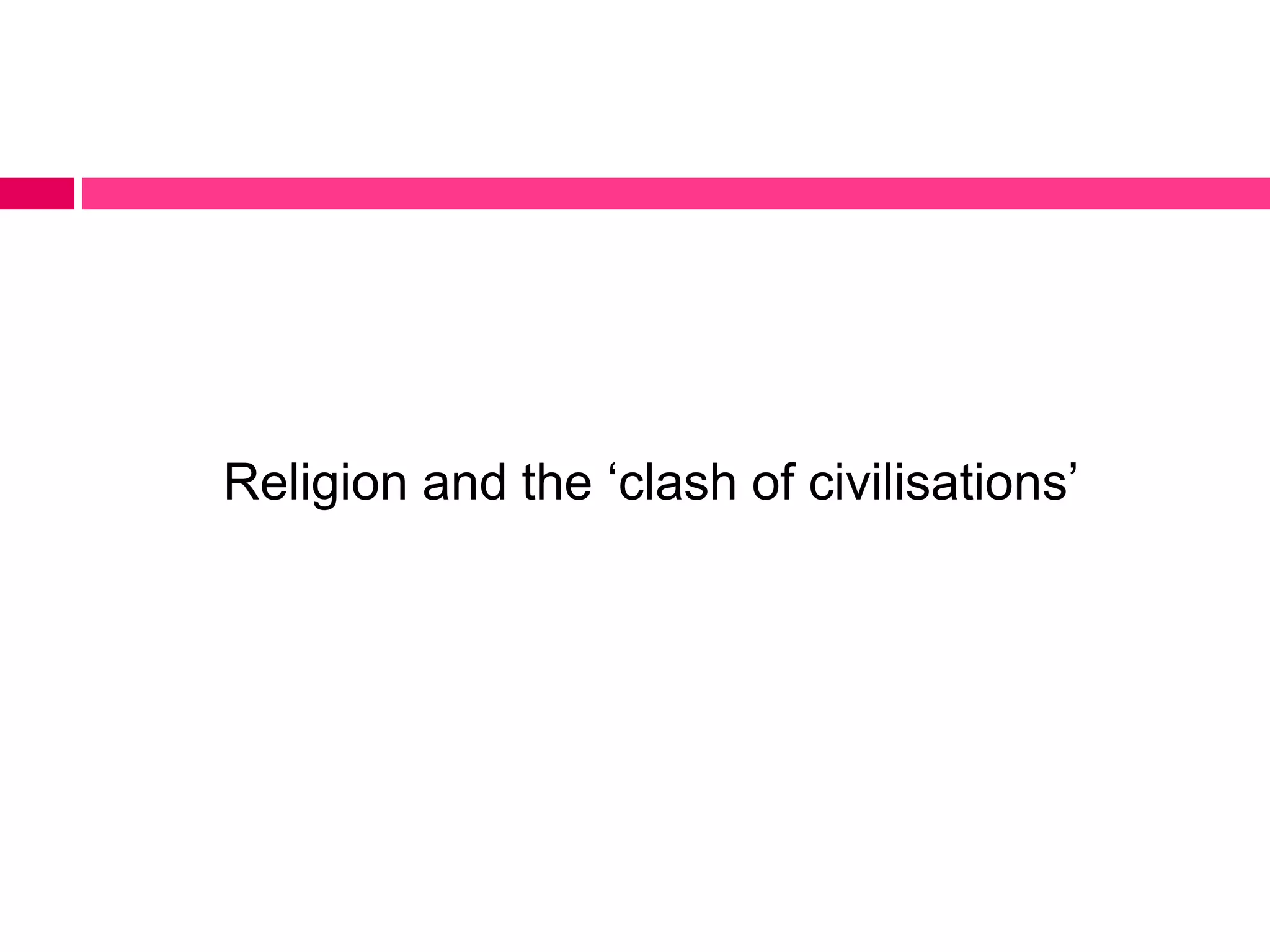 Religion and the ‘clash of civilisations’ 
 