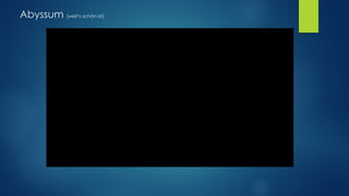 Abyssum (weil‘s schön ist)
 