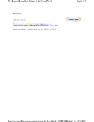 New Issue of History Now: Religion in the Colonial World                                       Page 2 of 2




      Forward email




      This email was sent to bmarfin@magnoliaisd.org by gli@gilderlehrman.org |
      Update Profile/Email Address | Instant removal with SafeUnsubscribe™ | Privacy Policy.


      Gilder Lehrman Institute | 19 West 44th Street, Suite 500 | New York | NY | 10036




http://campaign.r20.constantcontact.com/render?llr=7yber8bab&v=001TJF9TTZcRzW1u... 10/25/2011
 