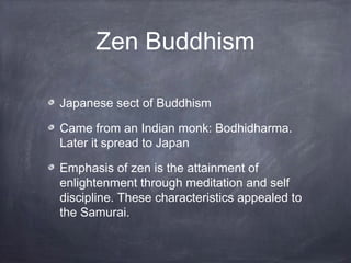 Zen Buddhism

Japanese sect of Buddhism

Came from an Indian monk: Bodhidharma.
Later it spread to Japan

Emphasis of zen ...
