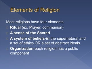 Ernest Troeltsch (1931) created a typology of 
three varieties of religious organizations: 
Ecclesia 
Church (Denomination...