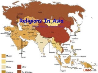 Religions In Asia
    West Asia & South Asia




                             LOGO
 