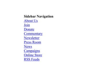 Sidebar Navigation
About Us
Join
Donate
Commentary
Newsletter
Press Room
News
Campaigns
Online Store
RSS Feeds
 