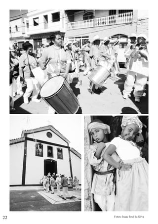 22

Fotos: Isaac José da Silva

 