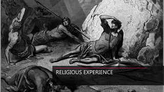 RELIGIOUS EXPERIENCE
 