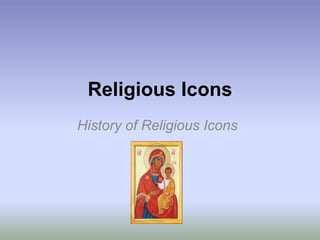 Religious Icons  History of Religious Icons 