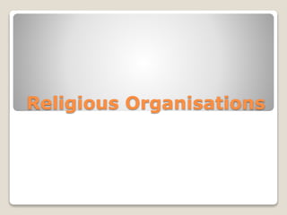 Religious Organisations
 