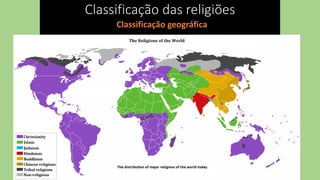 Classificação das religiões
Classificação geográfica
 