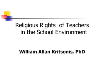 Religious Rights of Teachers in the School Environment ,[object Object],[object Object]
