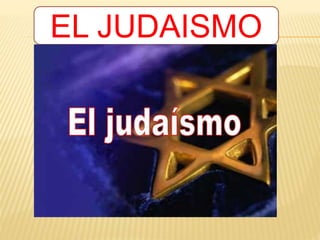 EL JUDAISMO
 