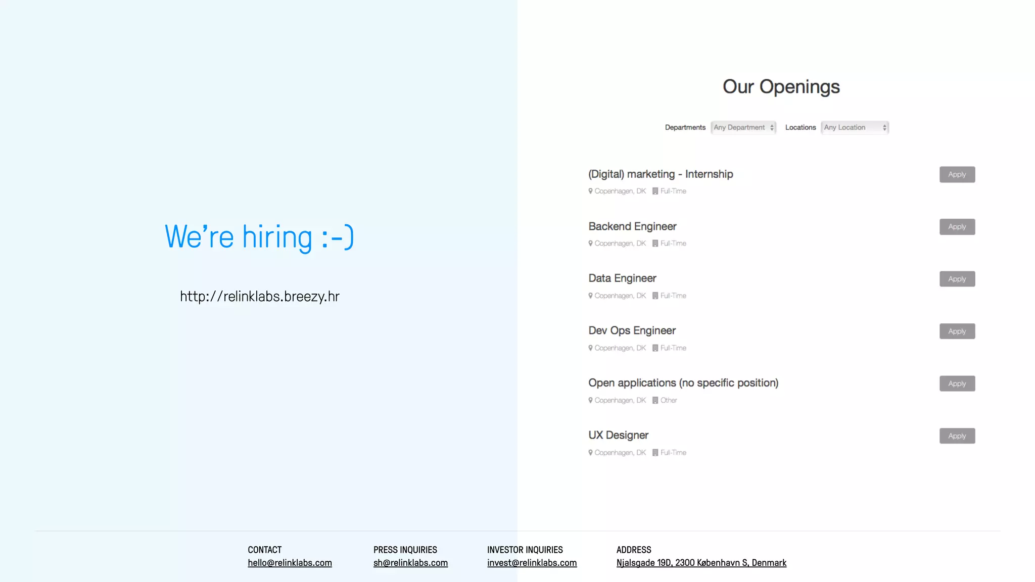 We’re hiring :-)
http://relinklabs.breezy.hr
CONTACT
hello@relinklabs.com
PRESS INQUIRIES
sh@relinklabs.com
INVESTOR INQUIRIES
invest@relinklabs.com
ADDRESS
Njalsgade 19D, 2300 København S, Denmark
 