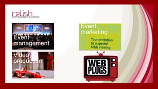 Event  marketing Event  management Video  production 