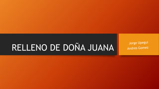 RELLENO DE DOÑA JUANA
 