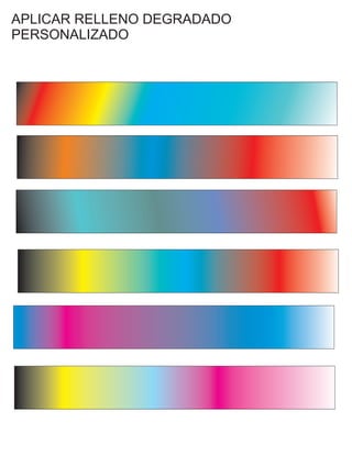 APLICAR RELLENO DEGRADADO
PERSONALIZADO
 