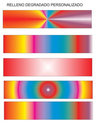 RELLENO DEGRADADO PERSONALIZADO
 