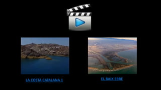 LA COSTA CATALANA 1 EL BAIX EBRE
 