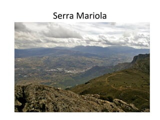 Serra Mariola
 