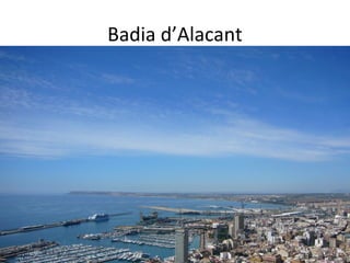 Badia d’Alacant
 