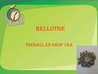 RELLOTGE TREBALL EN GRUP 1RA 