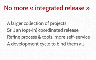 Coordination and
Leadership challenges
in producing OpenStack
Thierry Carrez (@tcarrez)
Release management PTL
No more « i...