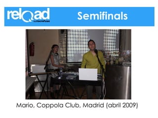 Semifinals Mario, Coppola Club, Madrid (abril 2009) 