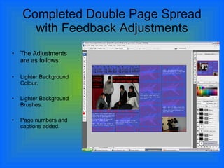 Completed Double Page Spread with Feedback Adjustments The Adjustments are as follows: Lighter Background Colour. Lighter Background Brushes. Page numbers and captions added. 