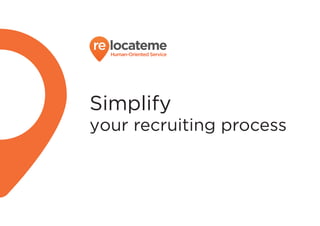 Simplify
уour recruiting process
 
