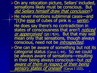 On any relocation picture, Sellars‟ included,
  sensations likely must be conscious. But
       did Sellars himself draw ...